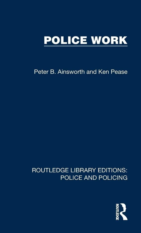 Police Work (Routledge Library Editions: Police and Policing)