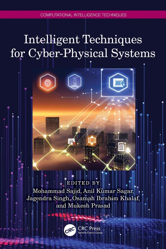 CRC Press - Intelligent Techniques for Cyber-Physical Systems