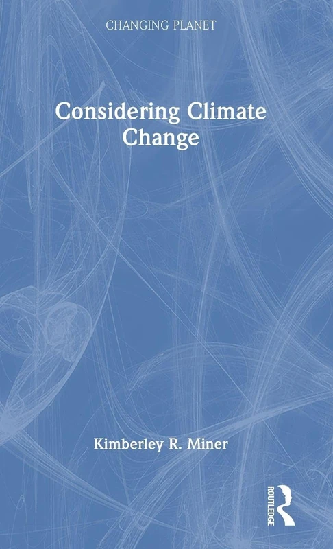 Considering Climate Change (Changing Planet)