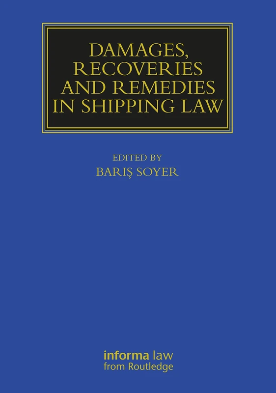 Damages, Recoveries and Remedies in Shipping Law (Maritime and Transport Law Library)