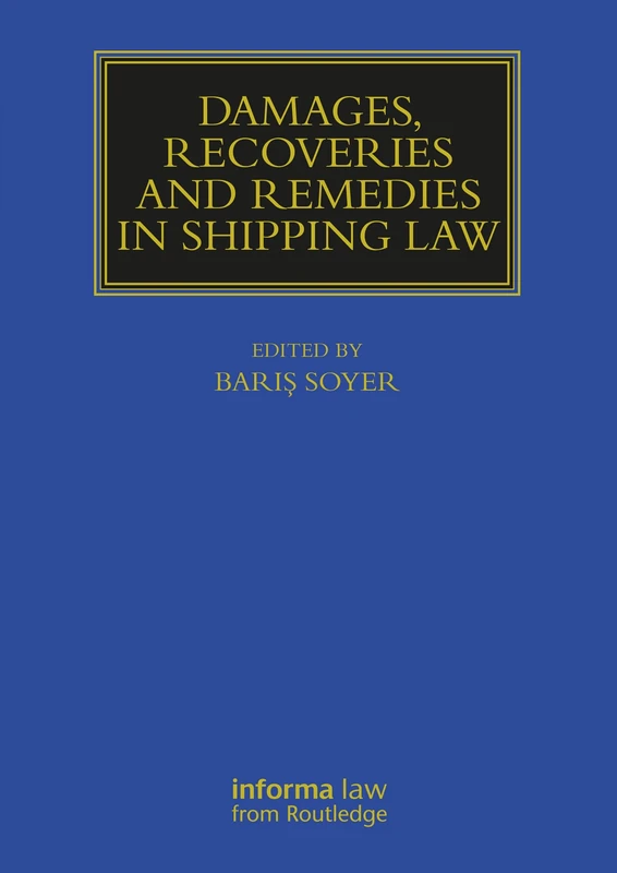 Damages, Recoveries and Remedies in Shipping Law (Maritime and Transport Law Library)