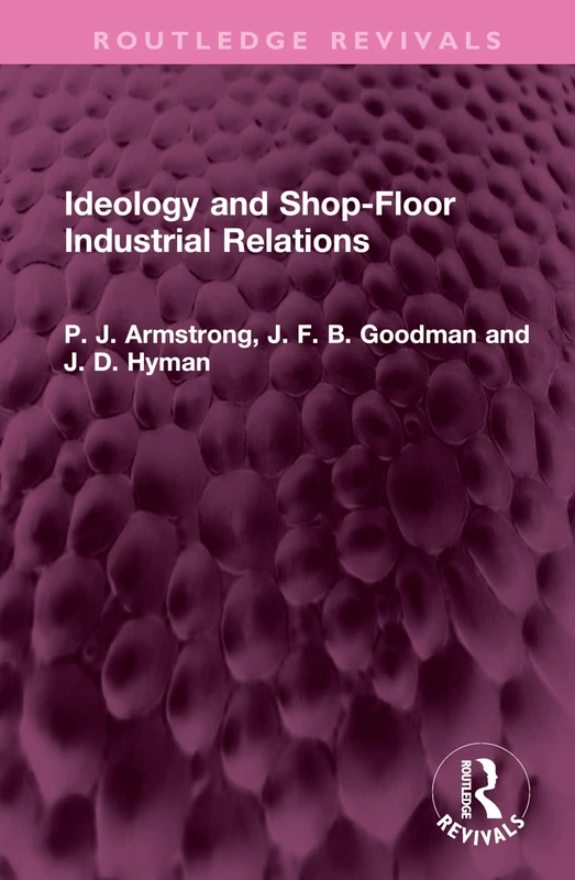 Ideology and Shop-Floor Industrial Relations (Routledge Revivals)