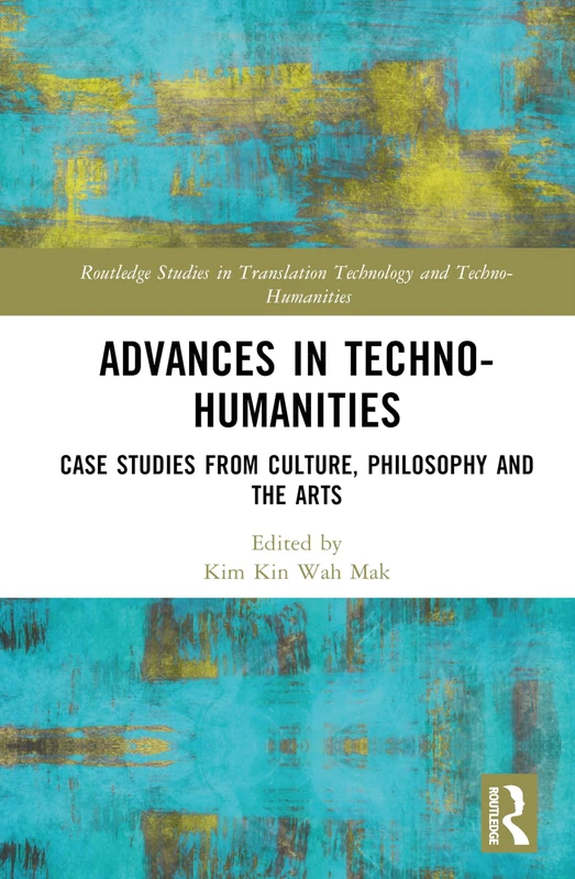 Routledge Advances in Techno-Humanities Case Studies Book