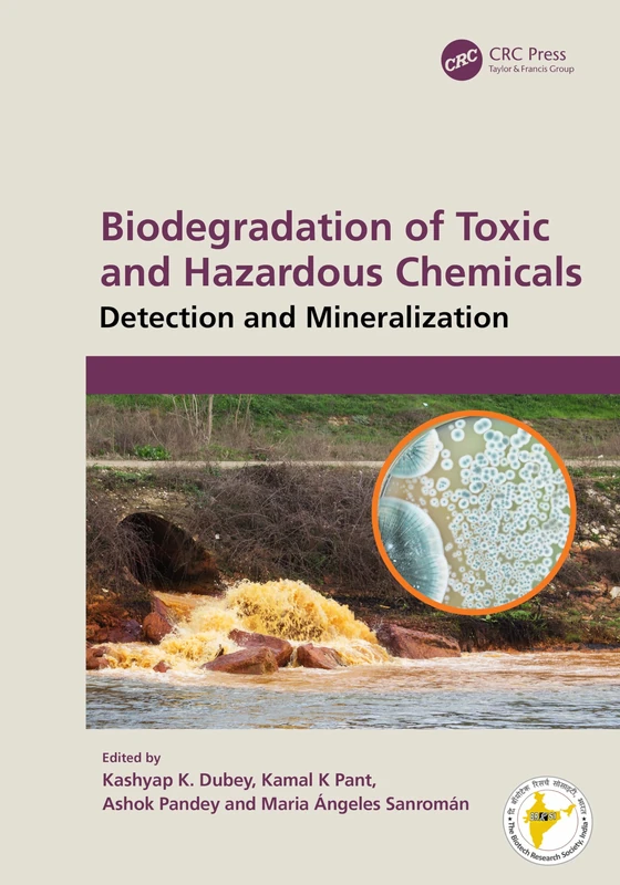 Biodegradation of Toxic and Hazardous Chemicals: Detection and Mineralization (Sustainable Industrial and Environmental Bioprocesses)