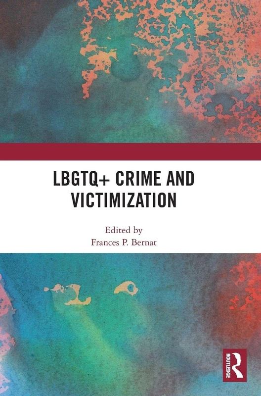 Routledge LGBTQ+ Crime and Victimization - Research Book