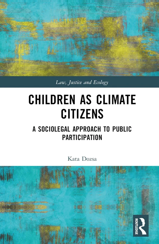 Routledge Children as Climate Citizens - Sociolegal Book