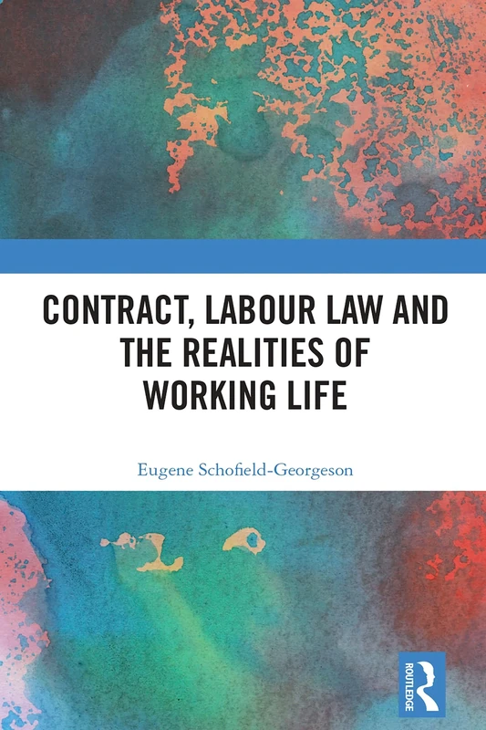 Contract, Labour Law and the Realities of Working Life: A Silent Revolution