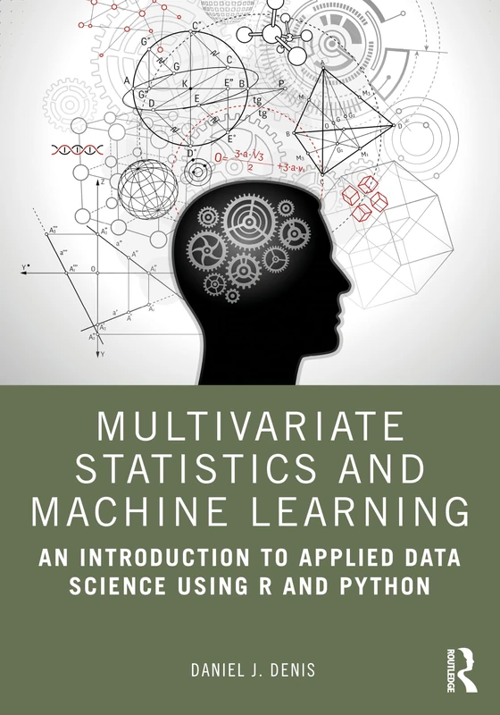 Multivariate Statistics and Machine Learning: An Introduction to Applied Data Science Using R and Python