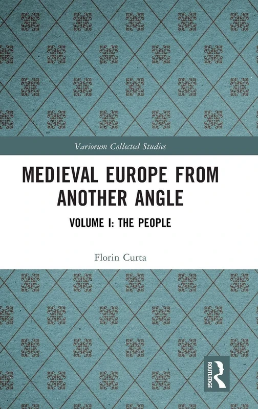 Routledge Medieval Europe From Another Angle Volume I Book