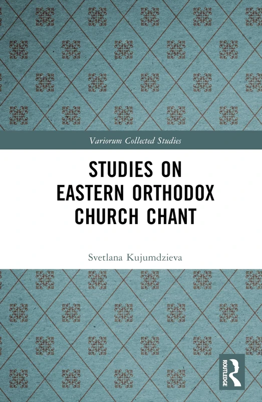 Studies on Eastern Orthodox Church Chant (Variorum Collected Studies)