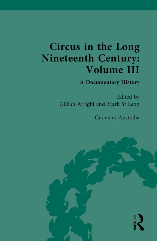 Circus in the Long Nineteenth Century: Volume III: Circus in Australia: 3