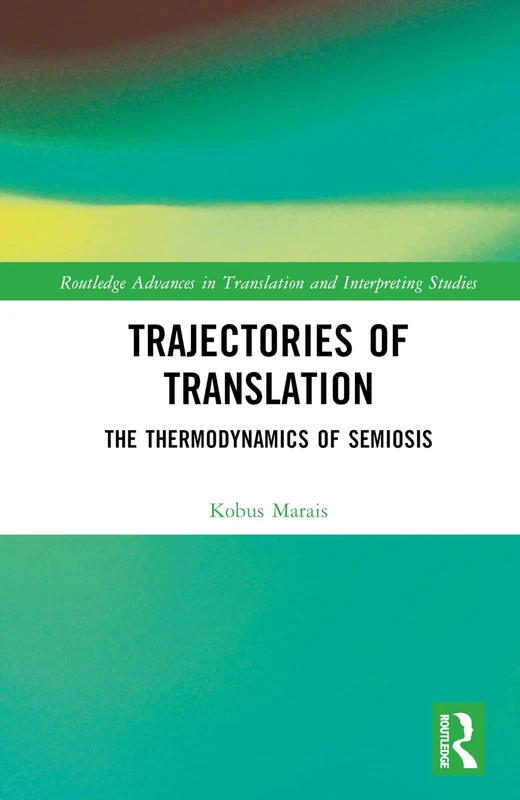 Routledge Trajectories of Translation: Thermodynamics of Semiosis