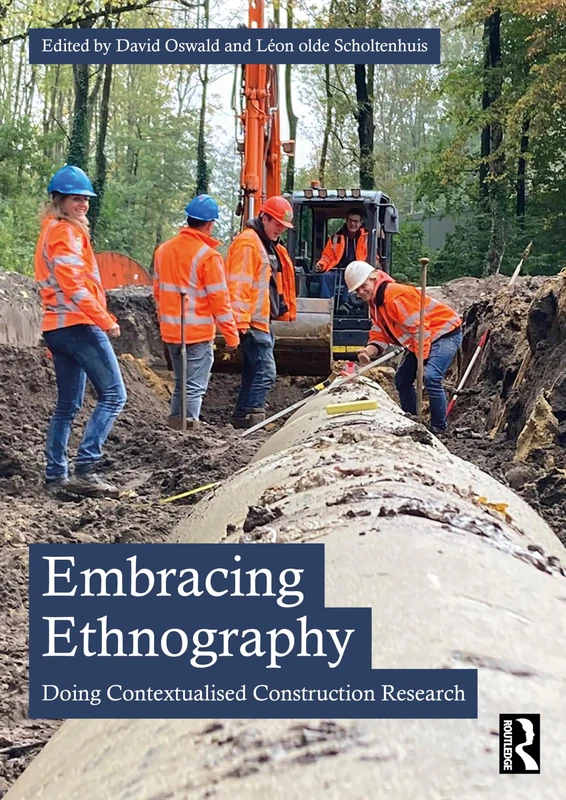 Embracing Ethnography: Doing Contextualised Construction Research
