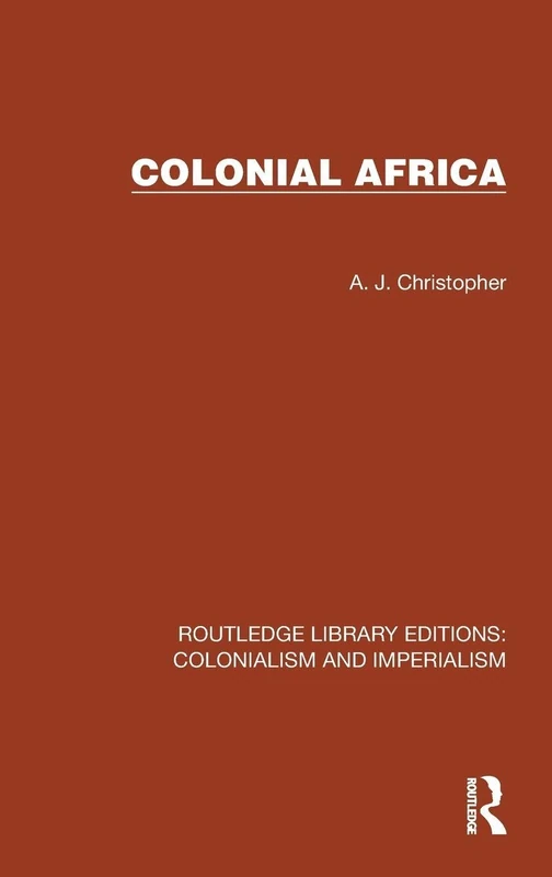 Colonial Africa (Routledge Library Editions: Colonialism and Imperialism)