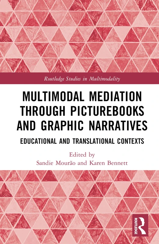 Multimodal Mediation Through Picturebooks and Graphic Narratives: Educational and Translational Contexts (Routledge Studies in Multimodality)
