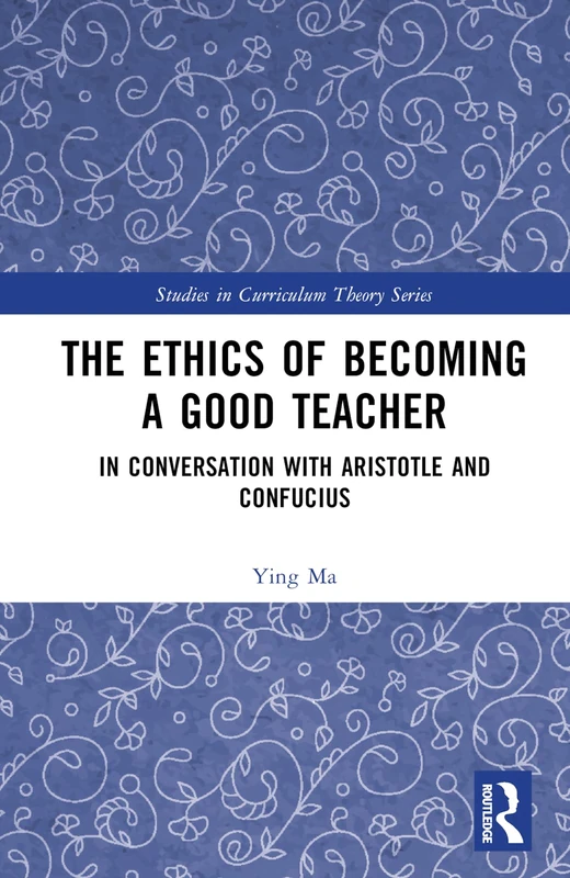 Routledge - The Ethics of Becoming a Good Teacher Book
