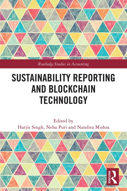 Sustainability Reporting and Blockchain Technology (Routledge Studies in Accounting)