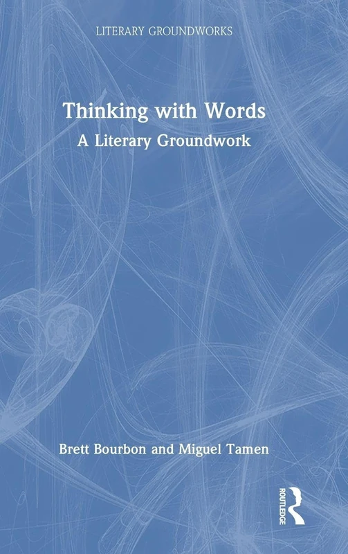 Routledge Thinking with Words: A Literary Groundwork Book