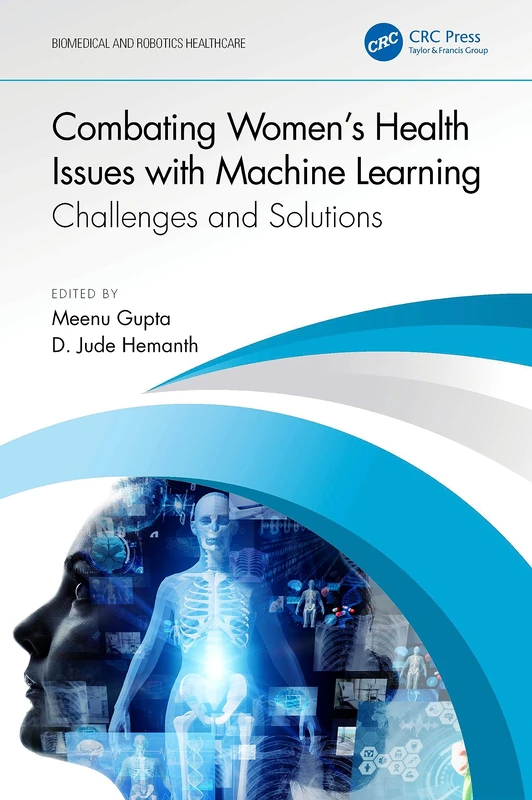 Combating Women's Health Issues with Machine Learning: Challenges and Solutions (Biomedical and Robotics Healthcare)