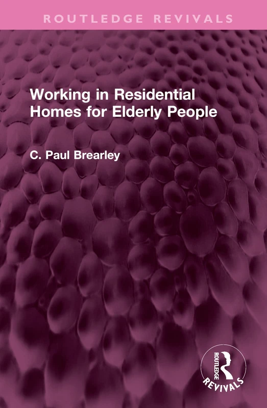 Working in Residential Homes for Elderly People (Routledge Revivals)