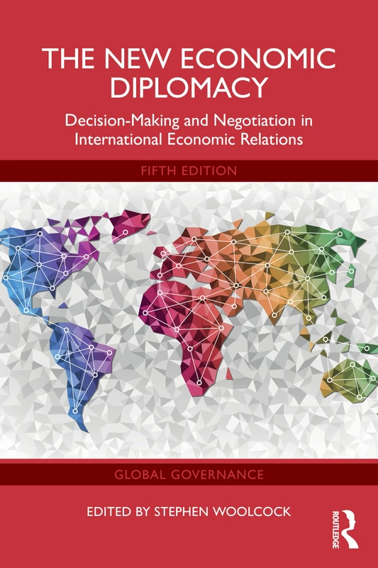 The New Economic Diplomacy: Decision-Making and Negotiation in International Economic Relations (Global Governance)