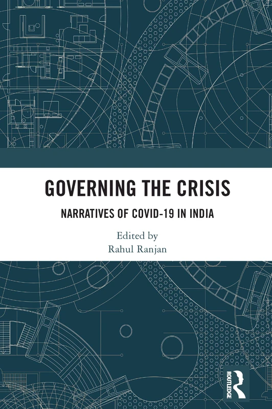 Governing the Crisis: Narratives of Covid-19 in India
