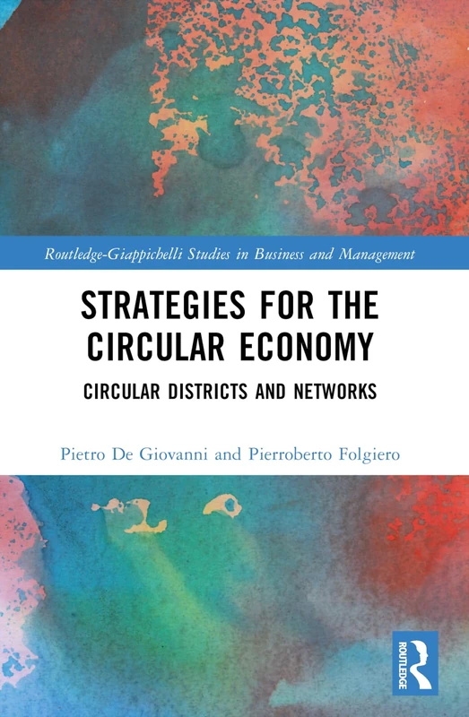 Strategies for the Circular Economy: Circular Districts and Networks (Routledge-Giappichelli Studies in Business and Management) - Image 1