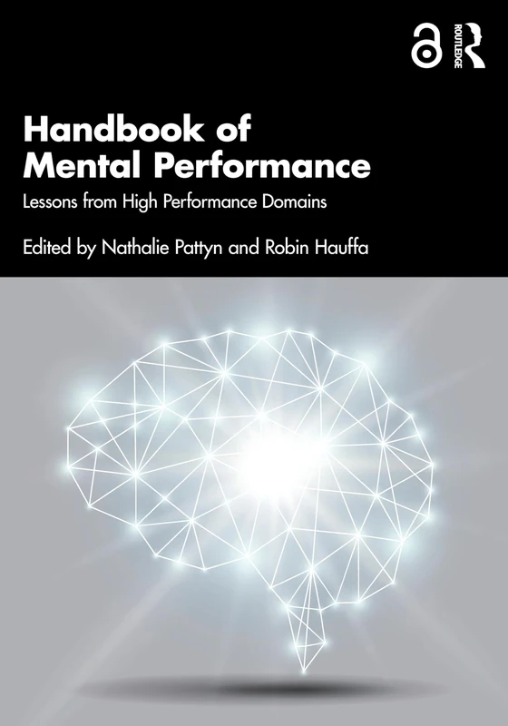 Handbook of Mental Performance: Lessons from High Performance Domains