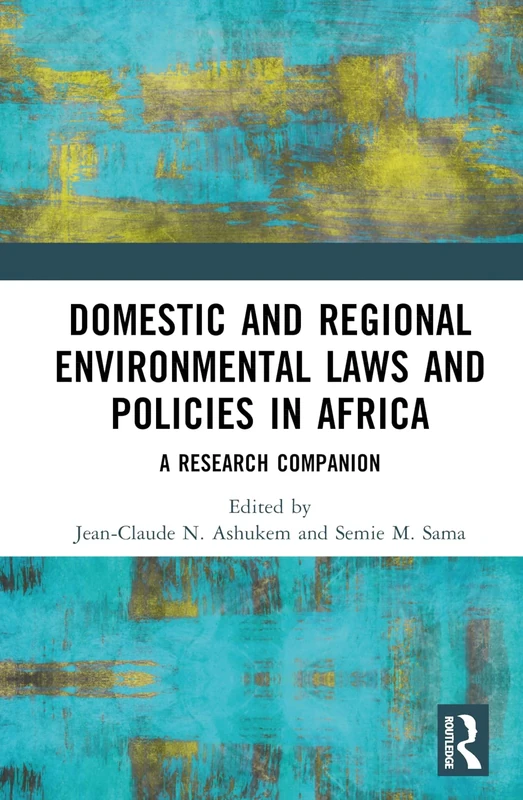 Domestic and Regional Environmental Laws and Policies in Africa: A Research Companion