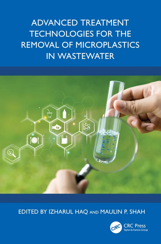 Advanced Treatment Technologies for the Removal of Microplastics in Wastewater