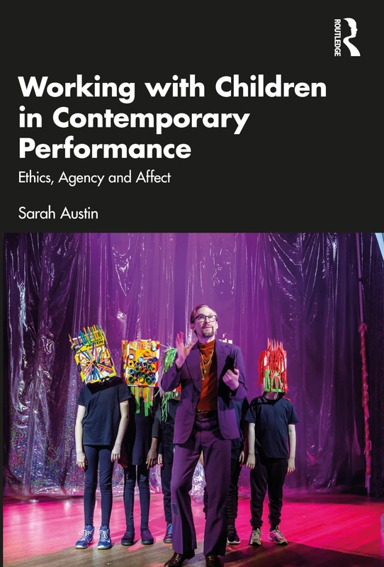Working with Children in Contemporary Performance: Ethics, Agency and Affect - Image 1