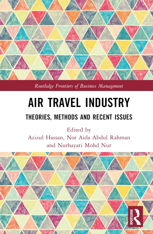 Air Travel Industry: Theories, Methods and Recent Issues (Routledge Frontiers of Business Management)