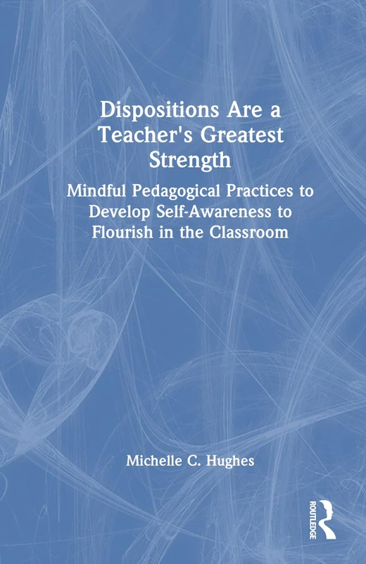 Routledge - Dispositions Are a Teacher's Greatest Strength Book