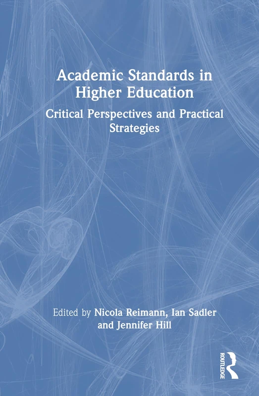 Academic Standards in Higher Education: Critical Perspectives and Practical Strategies