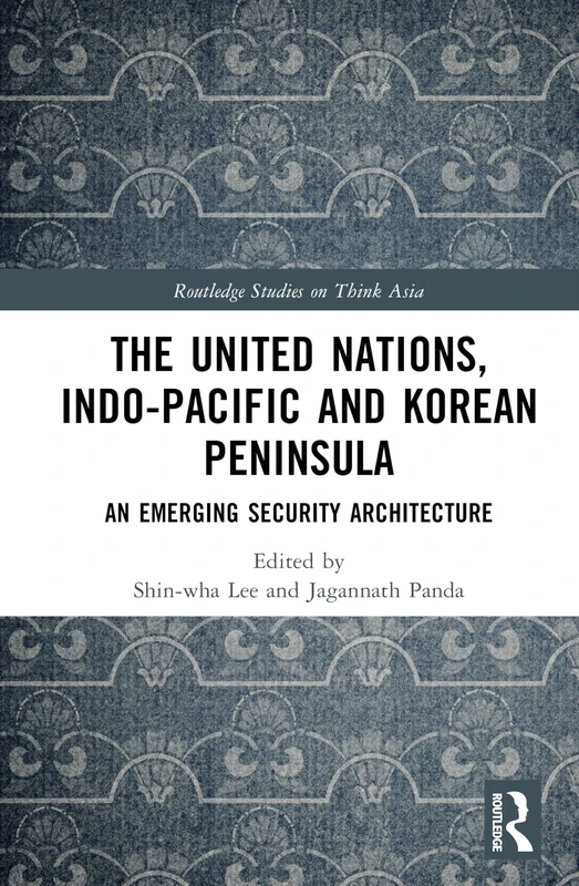 Routledge - The United Nations, Indo-Pacific and Korean Peninsula