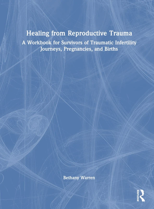 Routledge - Healing from Reproductive Trauma Workbook