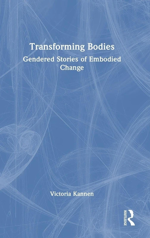 Transforming Bodies: Gendered Stories of Embodied Change
