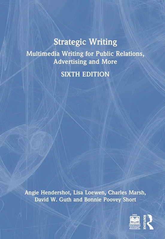 Strategic Writing: Multimedia Writing for Public Relations, Advertising and More