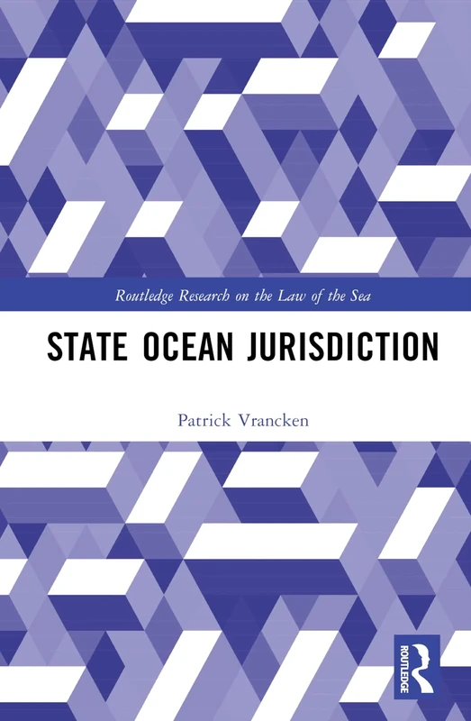 State Ocean Jurisdiction (Routledge Research on the Law of the Sea)