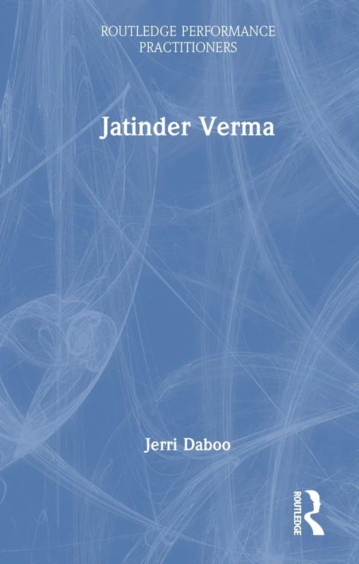 Jatinder Verma (Routledge Performance Practitioners)