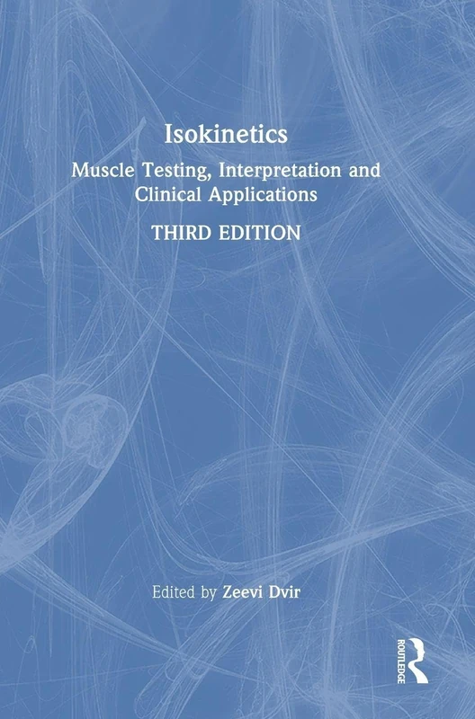Isokinetics: Muscle Testing, Interpretation and Clinical Applications