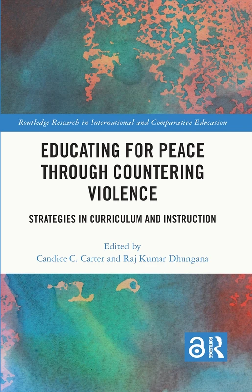 Educating for Peace through Countering Violence: Strategies in Curriculum and Instruction (Routledge Research in International and Comparative Education)