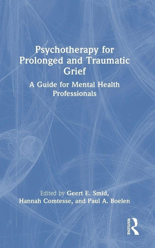 Routledge Psychotherapy for Prolonged and Traumatic Grief Guide