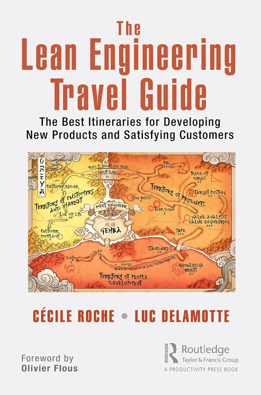 The Lean Engineering Travel Guide: The Best Itineraries for Developing New Products and Satisfying Customers