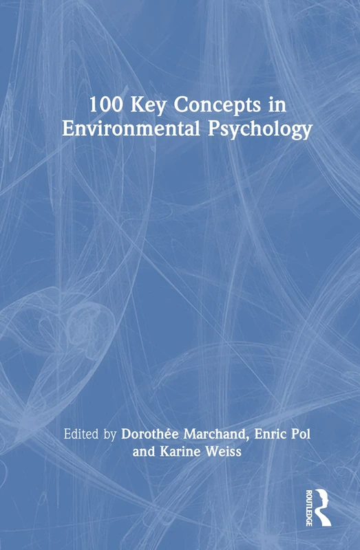 Routledge 100 Key Concepts in Environmental Psychology Book