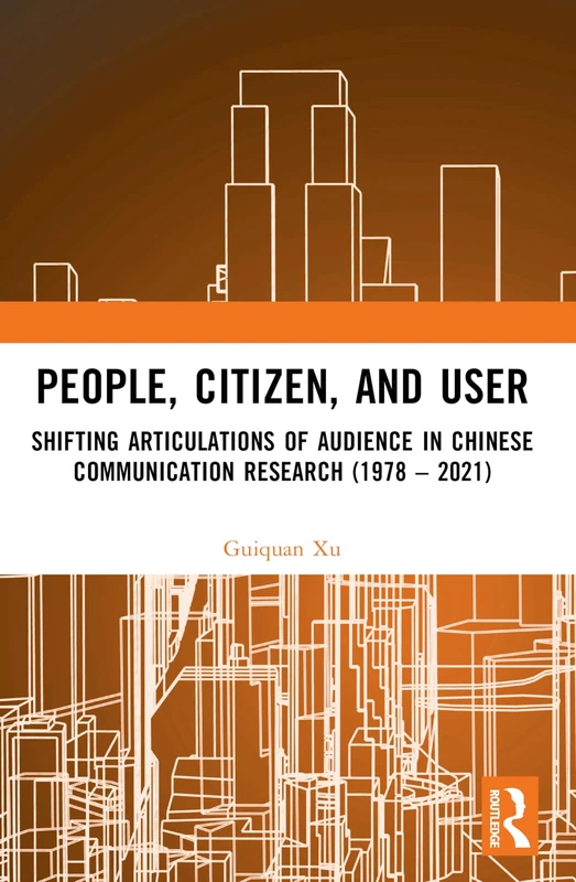 People, Citizen, and User: Shifting Articulations of Audience in Chinese Communication Research (1978 – 2021)