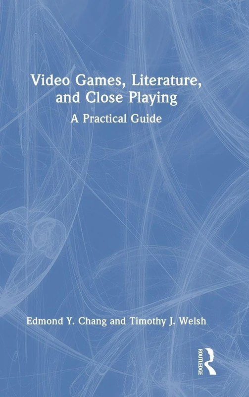 Video Games, Literature, and Close Playing: A Practical Guide