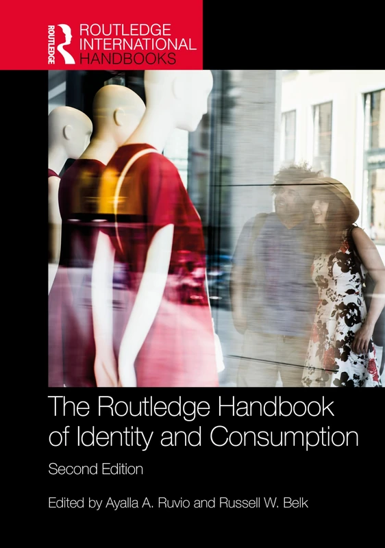 The Routledge Handbook of Identity and Consumption (Routledge International Handbooks)