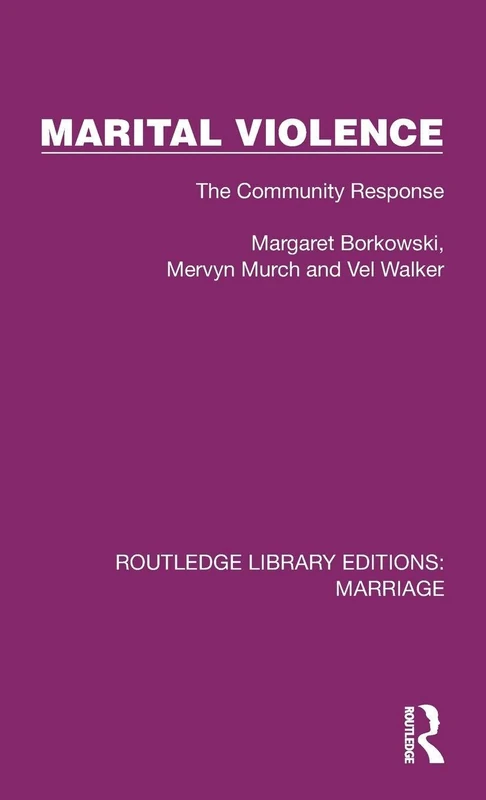 Marital Violence: The Community Response (Routledge Library Editions: Marriage)