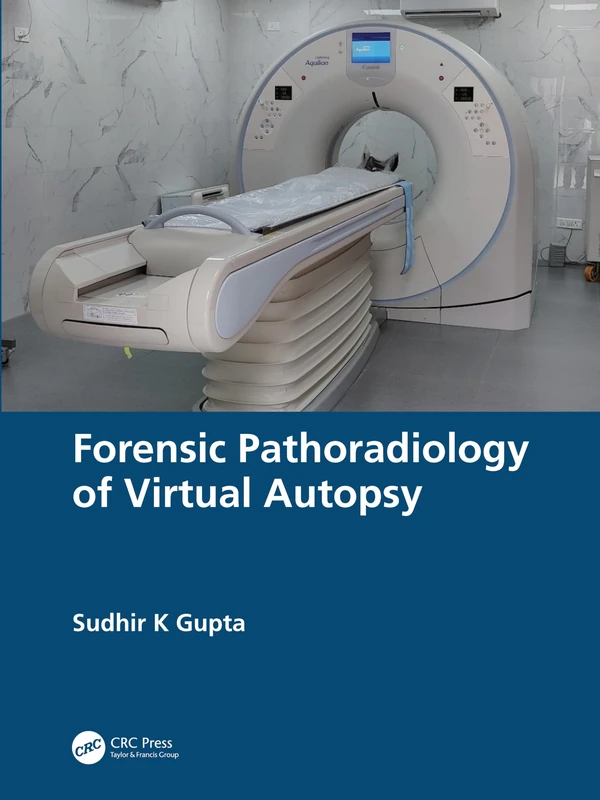 CRC Press Forensic Pathoradiology of Virtual Autopsy Book